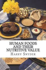 Human Foods and Their Nutritive Value